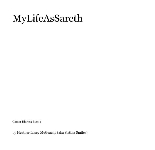 View MyLifeAsSareth by Heather Losey McGeachy (aka Sistina Smiles)