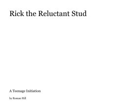 Rick the Reluctant Stud book cover