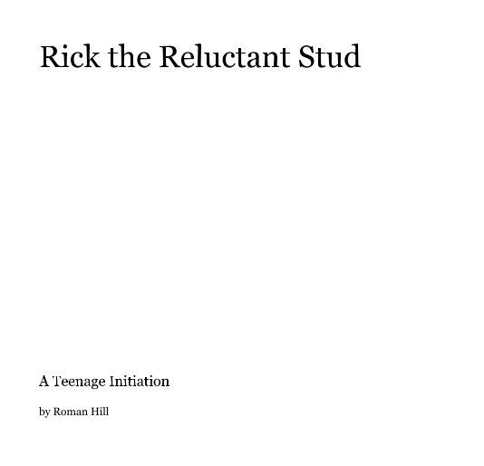 View Rick the Reluctant Stud by Roman Hill