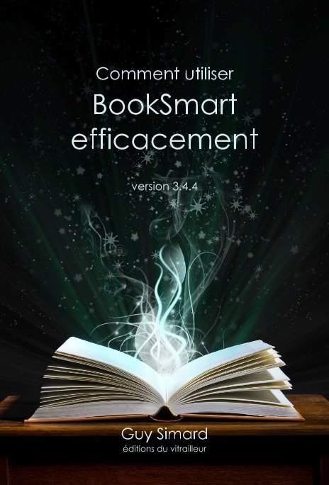 Visualizza Comment utiliser BookSmart efficacement di Guy Simard, éditions du vitrailleur