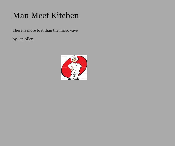 View Man Meet Kitchen by Jen Allen