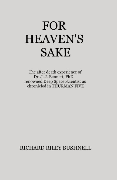 View For Heaven's Sake by RICHARD RILEY BUSHNELL