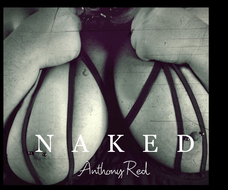 View Naked by Anthony Red