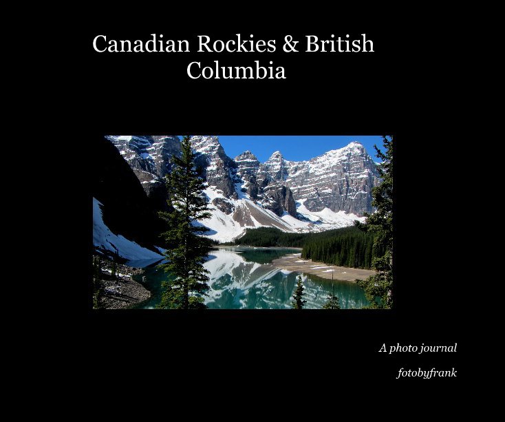 Ver Canadian Rockies & British Columbia por fotobyfrank