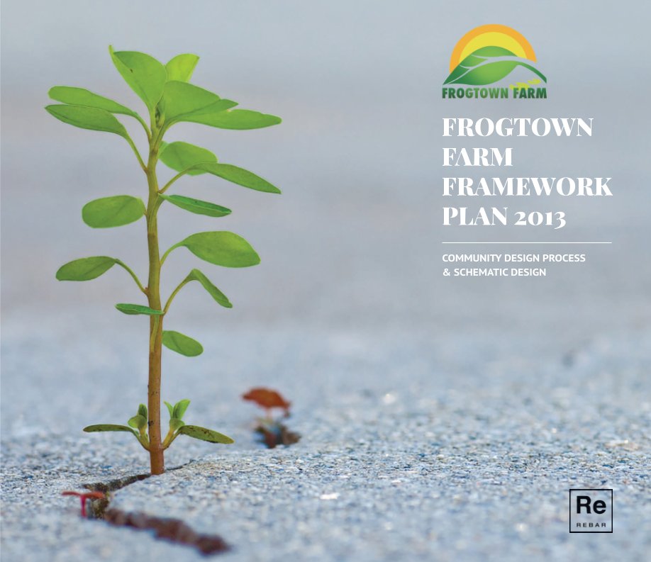 Ver Frogtown Farm Framework por Rebar