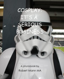 COSPLAY: IT'S A SERIOUS BUSINESS book cover