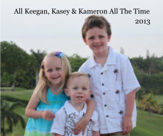 All Keegan, Kasey & Kameron All The Time book cover