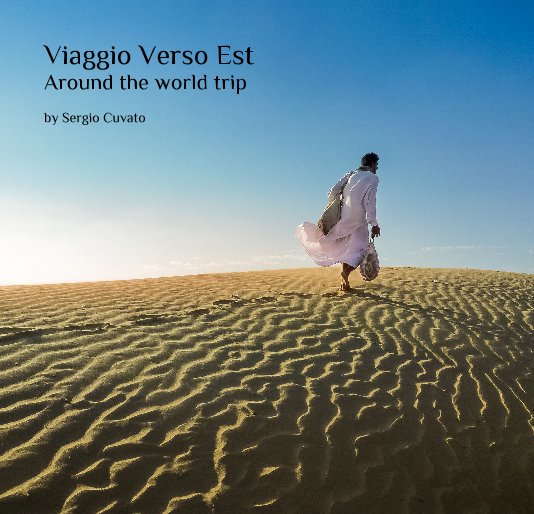 Ver Viaggio Verso Est Around the world trip by Sergio Cuvato por Sergio Cuvato