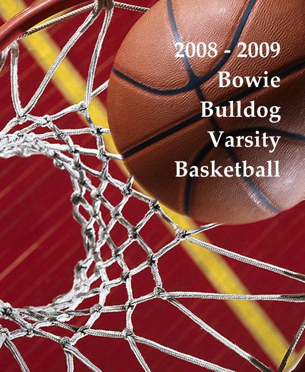 View 2008 - 2009 Bowie Bulldog Varsity Basketball by Dudley Photography