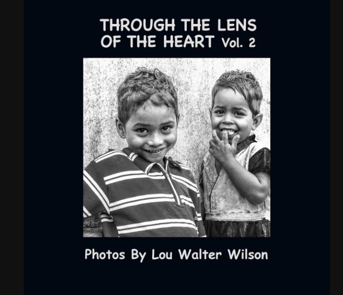 View Through The Lens Of The Heart Vol. 2 by Lou Walter Wilson