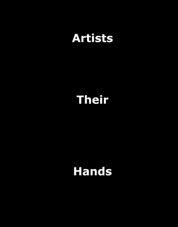 Visualizza Artists and Their Hands di Austin Danson