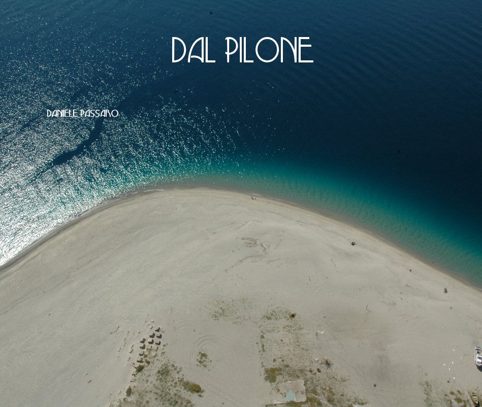 View DAL PILONE by DANIELE PASSARO