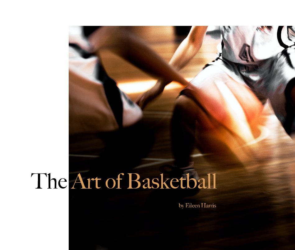 View The Art of Basketball by by Eileen Harris