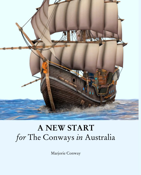 View A NEW START for The Conways in Australia by Marjorie Conway