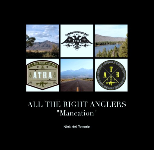 View ALL THE RIGHT ANGLERS
"Mancation" by Nick del Rosario