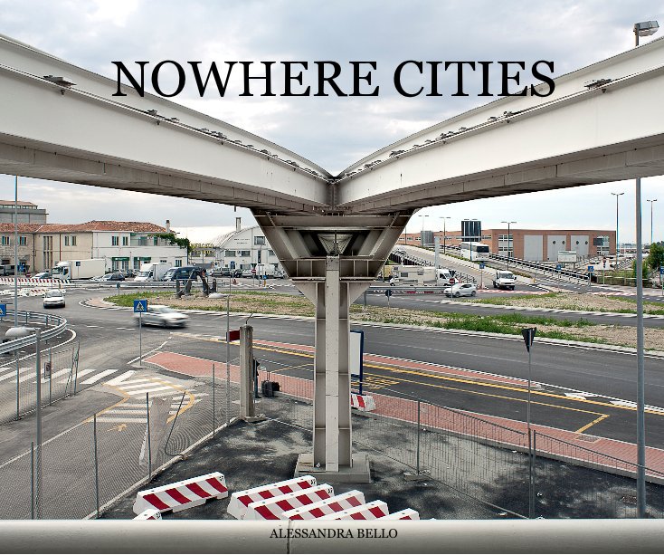 View NOWHERE CITIES by ALESSANDRA BELLO