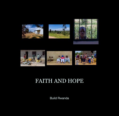 View FAITH AND HOPE by Build Rwanda
