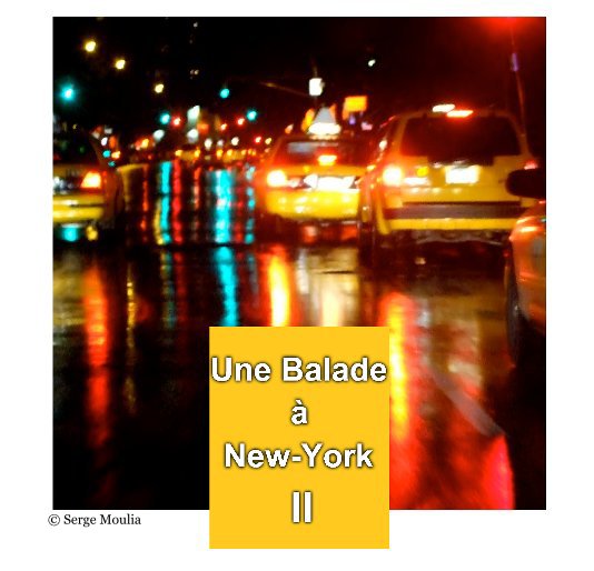 Bekijk Une Balade à New-York II op © Serge Moulia