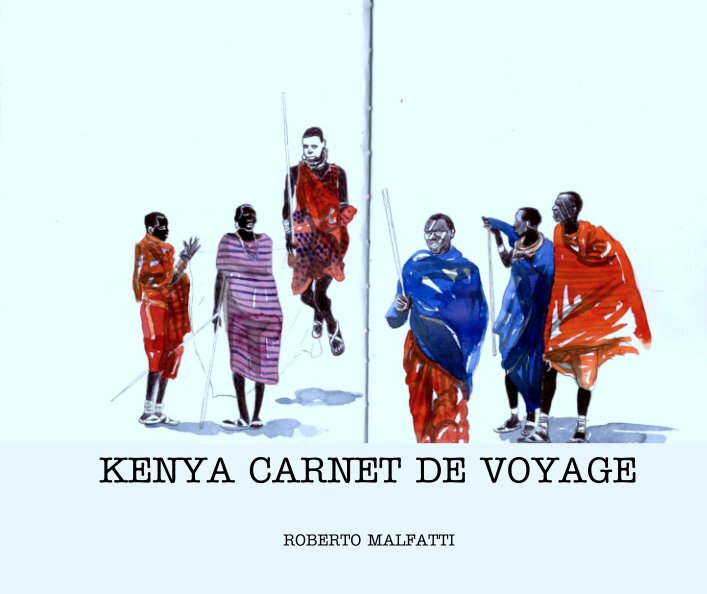 View KENYA CARNET DE VOYAGE by ROBERTO MALFATTI