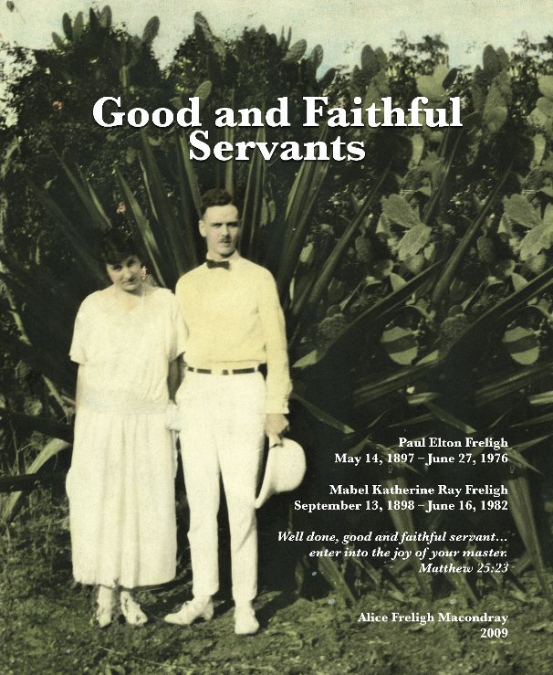 View Good and Faithful Servants by Alice Freligh Macondray