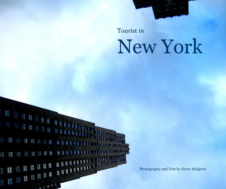 Ver Tourist in New York por Photography and Text by Kerry Mulgrew