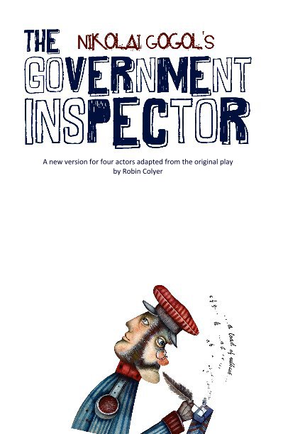 View Nikolai Gogol's The Government Inspector by adapted by by Robin Colyer