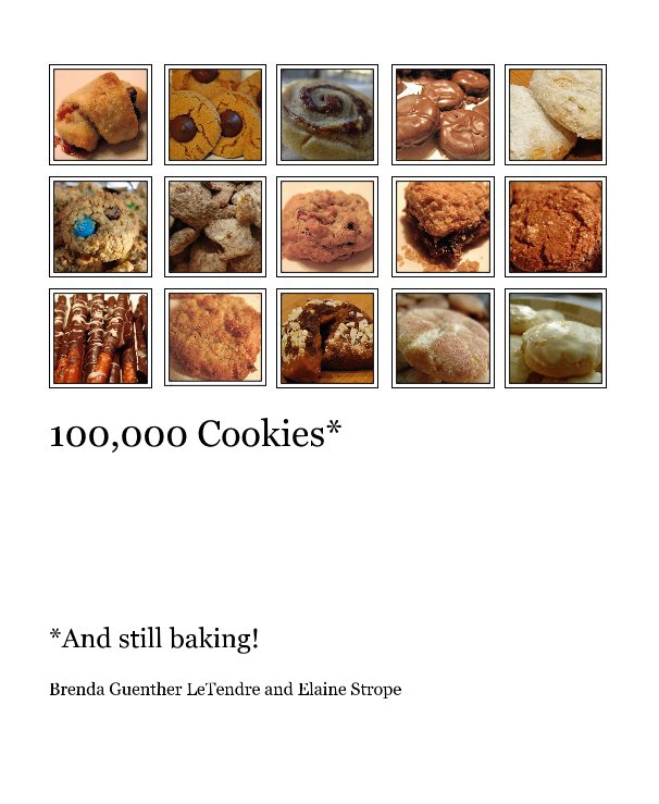 Bekijk 100,000 Cookies* op Brenda Guenther LeTendre and Elaine Strope
