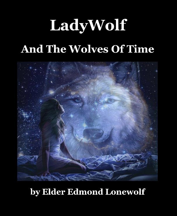 View LadyWolf by Elder Edmond Lonewolf
