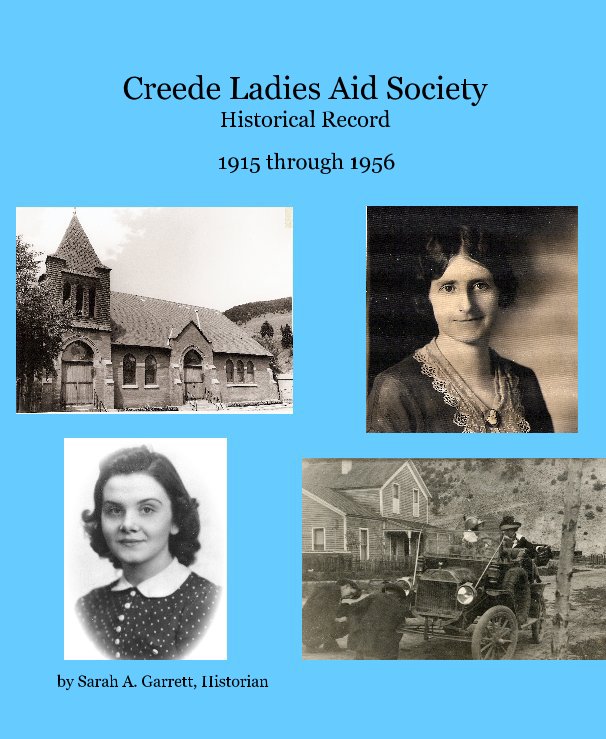 Bekijk Creede Ladies Aid Society Historical Record op Sarah A. Garrett, Historian