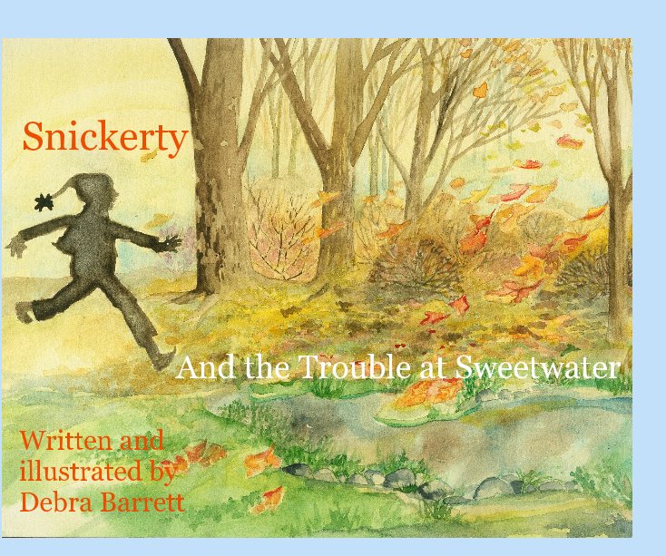 View Snickerty by Written and illustrated by Debra Barrett