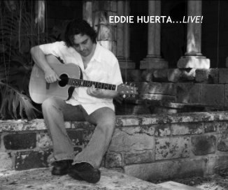 EDDIE HUERTA...LIVE! book cover