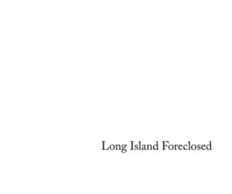 Long Island Foreclosed book cover