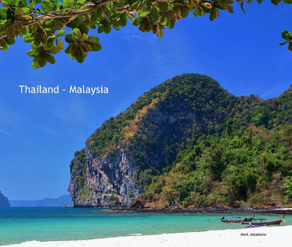 View Thailand - Malaysia by Mark Jekabsons