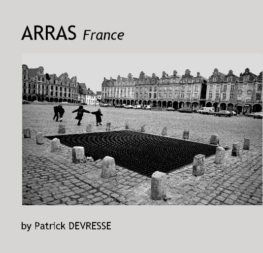 View ARRAS France by Patrick DEVRESSE