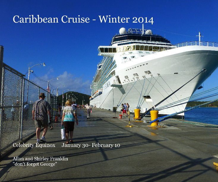 Ver Caribbean Cruise - Winter 2014 por Allan and Shirley Franklin "don't forget George"
