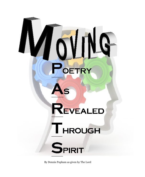 View MOVING P.A.R.T.S. by Dennis Popham as given by The Lord