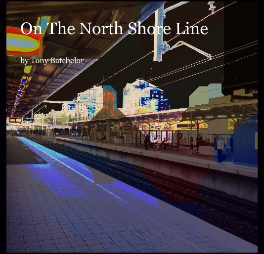 View On The North Shore Line by Tony Batchelor