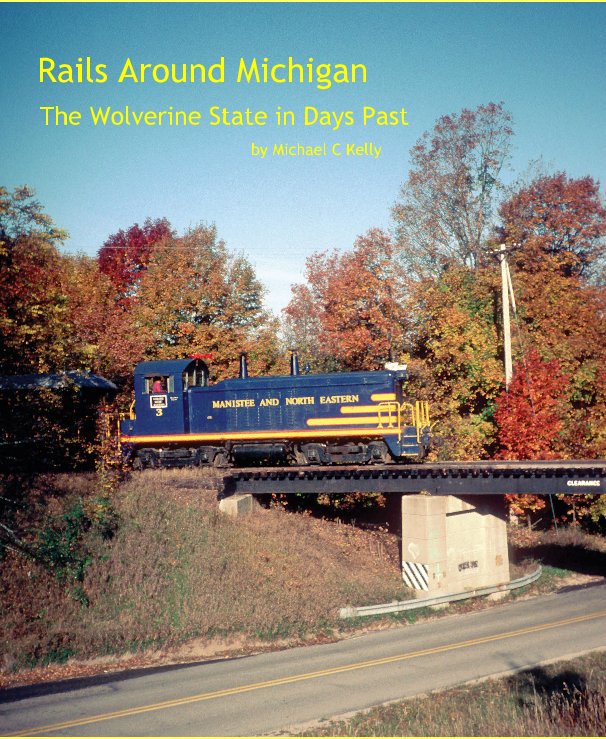 Visualizza Rails Around Michigan di Michael C Kelly