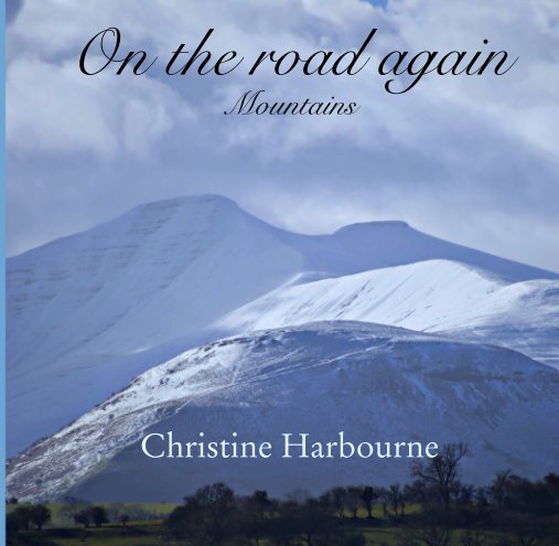 View On the road again
Mountains by Christine Harbourne