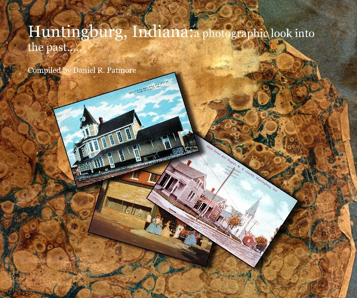 Ver Huntingburg, Indiana:a photographic look into the past..... por Compiled by Daniel R. Patmore