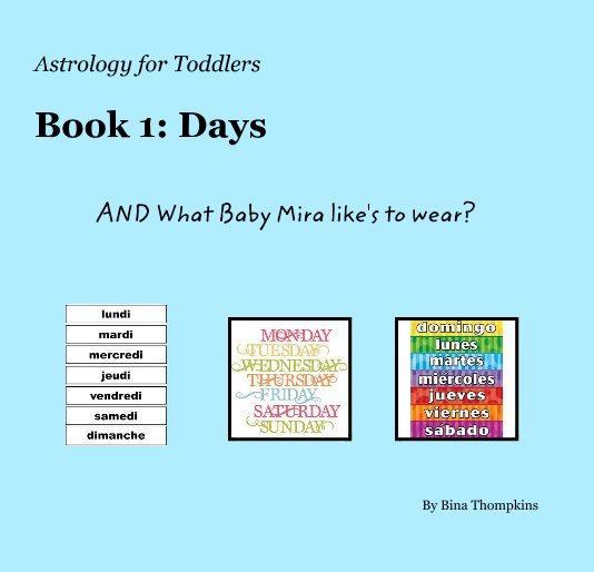 View Astrology for Toddlers Book 1: Days by Bina Thompkins