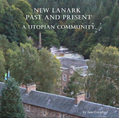 New Lanark Past and Present A Utopian Community book cover