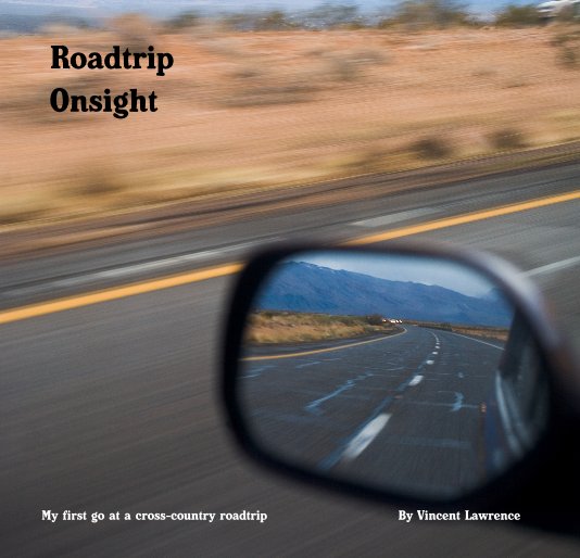 Bekijk Roadtrip Onsight op Images and text by Vincent Lawrence