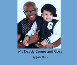 My Daddy Comes and Goes book cover