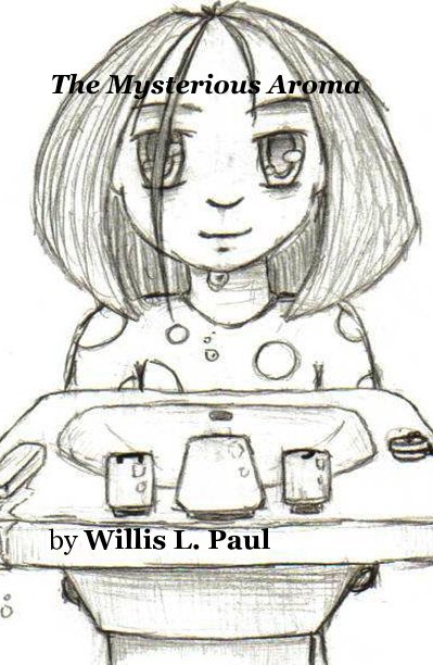 View The Mysterious Aroma by Willis L. Paul