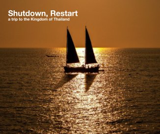 Shutdown, Restart a trip to the Kingdom of Thailand book cover