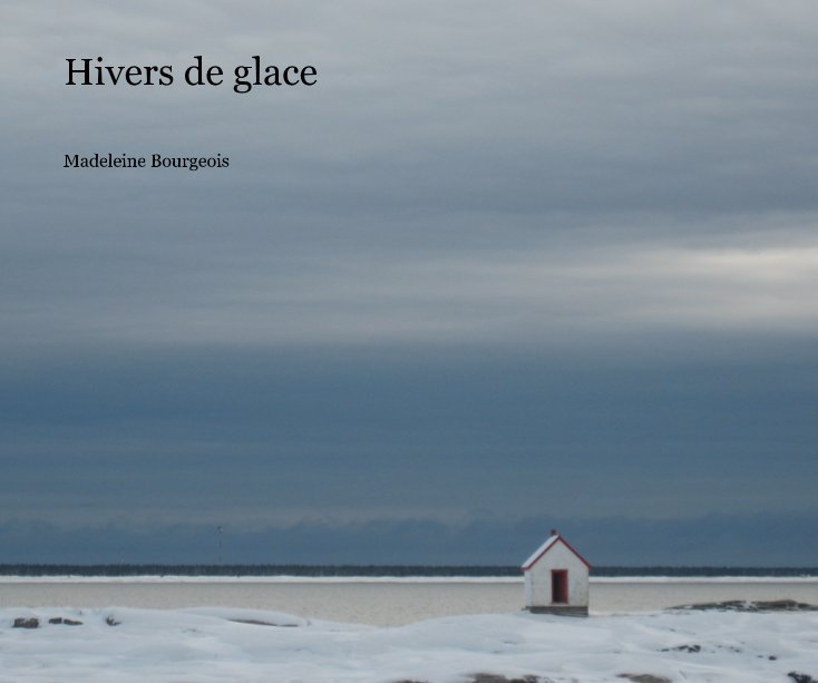 View Hivers de glace by Madeleine Bourgeois