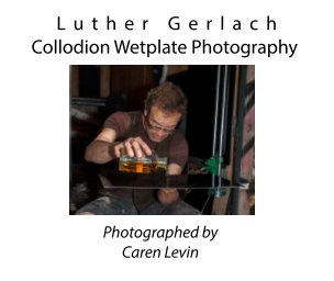 Luther Gerlach Collodion Wetplate Photography book cover