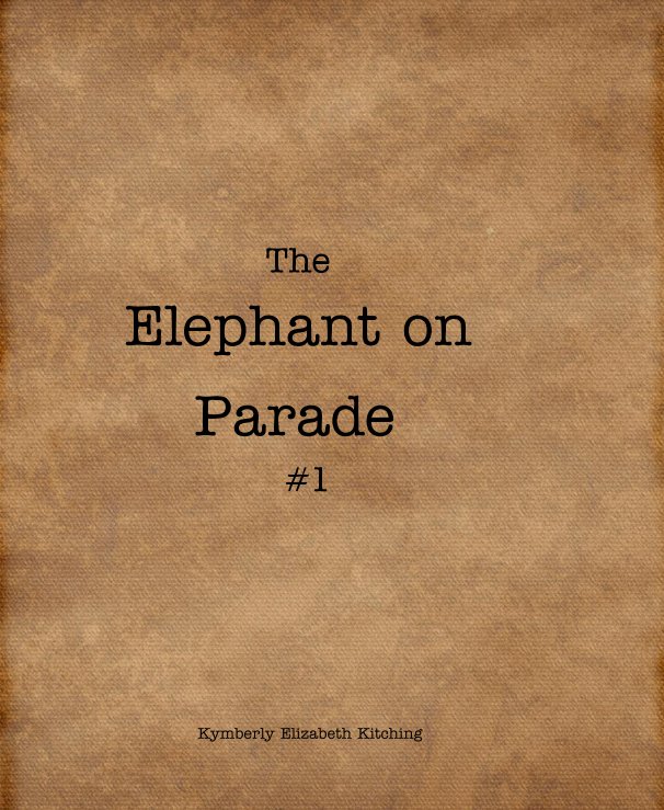 The Elephant on Parade #1 nach Kymberly Elizabeth Kitching anzeigen