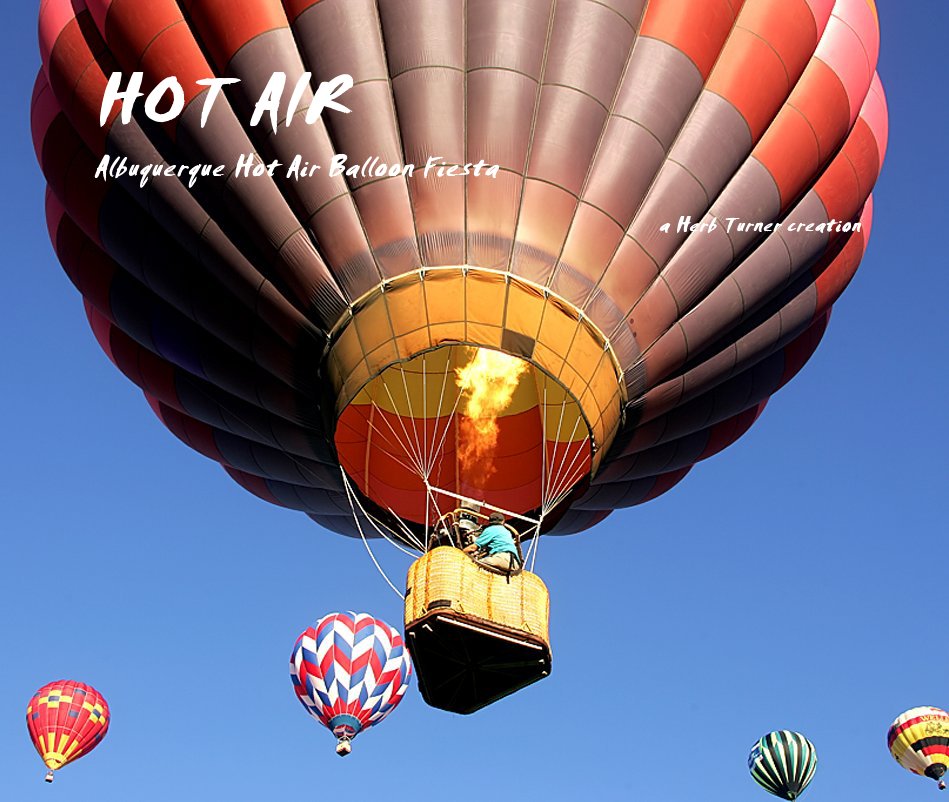 View HOT AIR Albuquerque Hot Air Balloon Fiesta by a Herb Turner creation